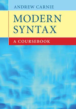 Modern Syntax: A Coursebook de Andrew Carnie