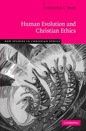 Human Evolution and Christian Ethics de Stephen J. Pope