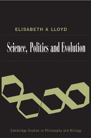 Science, Politics, and Evolution de Elisabeth A. Lloyd