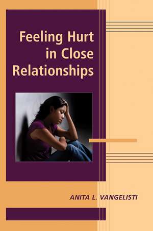 Feeling Hurt in Close Relationships de Anita L. Vangelisti