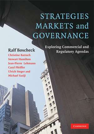 Strategies, Markets and Governance: Exploring Commercial and Regulatory Agendas de Ralf Boscheck