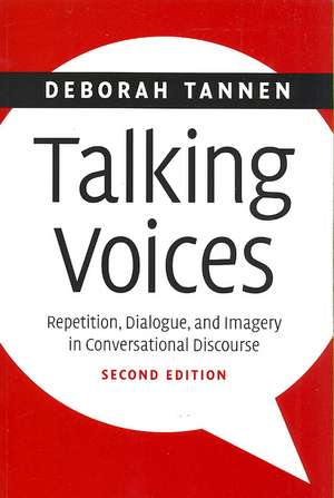 Talking Voices: Repetition, Dialogue, and Imagery in Conversational Discourse de Deborah Tannen