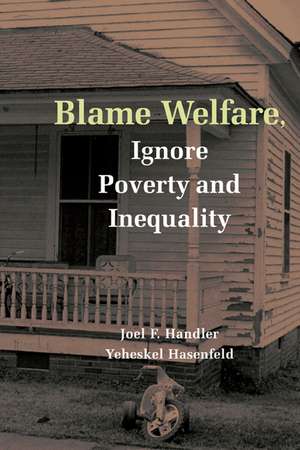 Blame Welfare, Ignore Poverty and Inequality de Joel F. Handler