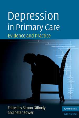 Depression in Primary Care: Evidence and Practice de Simon Gilbody