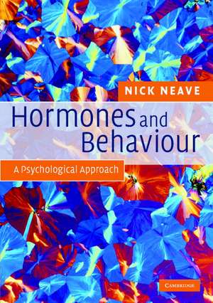 Hormones and Behaviour: A Psychological Approach de Nick Neave