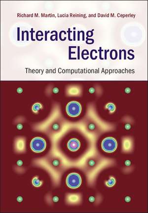 Interacting Electrons: Theory and Computational Approaches de Richard M. Martin