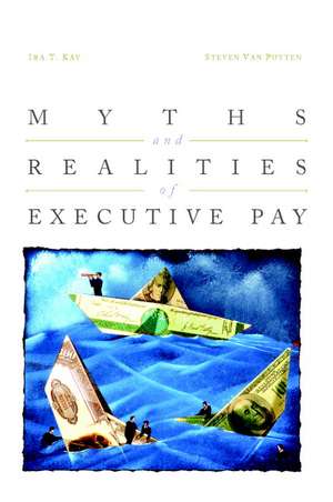 Myths and Realities of Executive Pay de Ira Kay