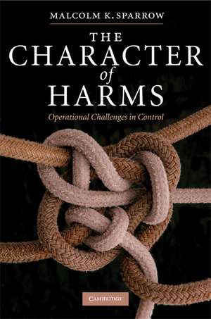 The Character of Harms: Operational Challenges in Control de Malcolm K. Sparrow