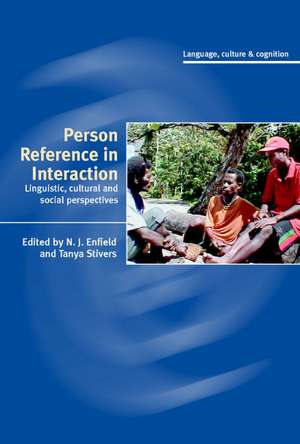 Person Reference in Interaction: Linguistic, Cultural and Social Perspectives de N. J. Enfield