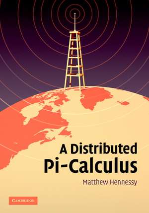 A Distributed Pi-Calculus de Matthew Hennessy