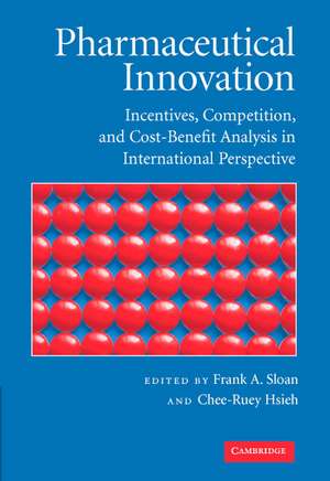 Pharmaceutical Innovation: Incentives, Competition, and Cost-Benefit Analysis in International Perspective de Frank A. Sloan