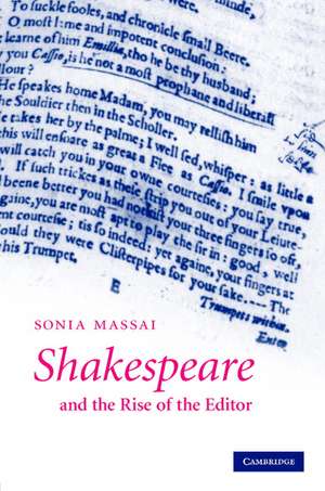 Shakespeare and the Rise of the Editor de Sonia Massai