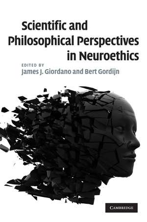 Scientific and Philosophical Perspectives in Neuroethics de James J. Giordano