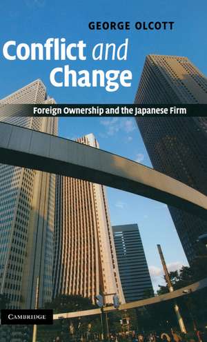 Conflict and Change: Foreign Ownership and the Japanese Firm de George Olcott