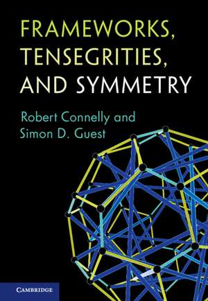 Frameworks, Tensegrities, and Symmetry de Robert Connelly