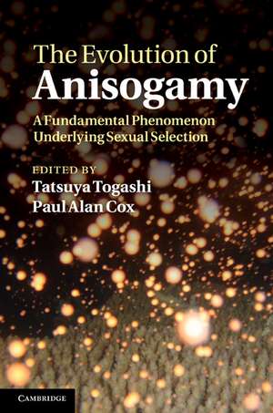 The Evolution of Anisogamy: A Fundamental Phenomenon Underlying Sexual Selection de Tatsuya Togashi