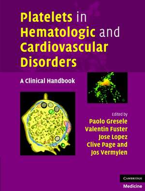 Platelets in Hematologic and Cardiovascular Disorders: A Clinical Handbook de Paolo Gresele