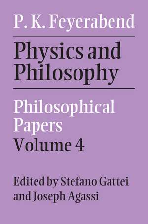 Physics and Philosophy: Volume 4: Philosophical Papers de Paul K. Feyerabend