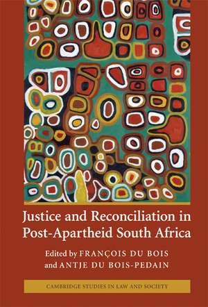 Justice and Reconciliation in Post-Apartheid South Africa de François du du Bois