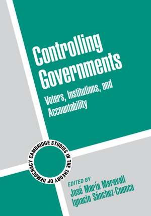 Controlling Governments: Voters, Institutions, and Accountability de José María Maravall