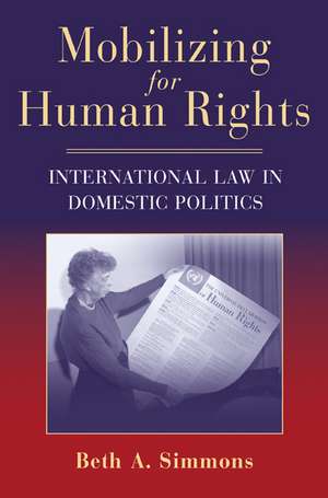 Mobilizing for Human Rights: International Law in Domestic Politics de Beth A. Simmons