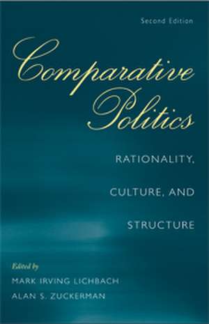 Comparative Politics: Rationality, Culture, and Structure de Mark Irving Lichbach