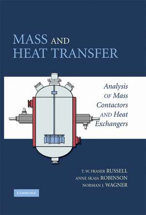 Mass and Heat Transfer: Analysis of Mass Contactors and Heat Exchangers de T. W. Fraser Russell