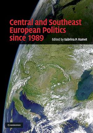 Central and Southeast European Politics since 1989 de Sabrina P. Ramet