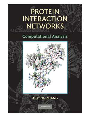 Protein Interaction Networks: Computational Analysis de Aidong Zhang