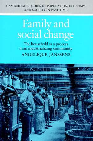 Family and Social Change: The Household as a Process in an Industrializing Community de Angelique Janssens