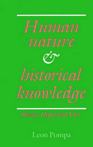 Human Nature and Historical Knowledge: Hume, Hegel and Vico de Leon Pompa