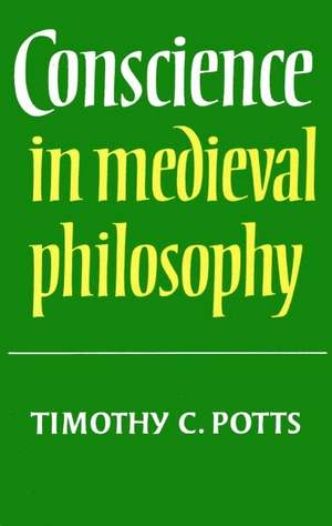 Conscience in Medieval Philosophy de Timothy C. Potts