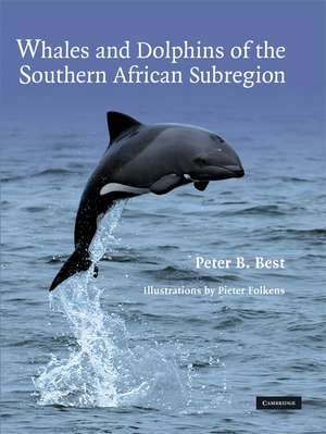 Whales and Dolphins of the Southern African Subregion de Peter B. Best