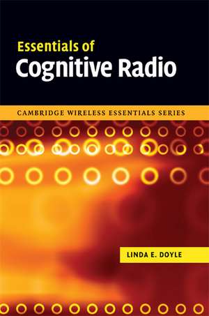 Essentials of Cognitive Radio de Linda E. Doyle