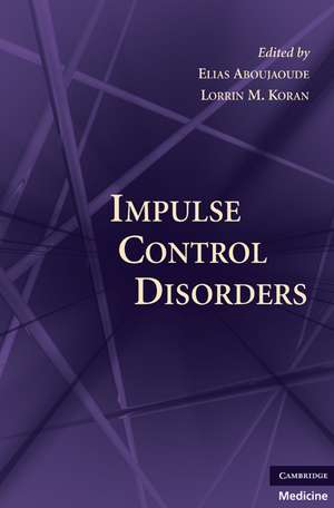 Impulse Control Disorders de Elias Aboujaoude MD