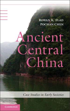 Ancient Central China: Centers and Peripheries along the Yangzi River de Rowan K. Flad