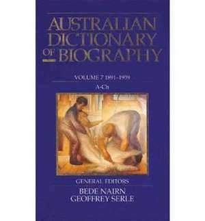 Australian Dictionary of Biography V7 de Bede Nairn