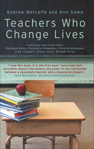 Teachers Who Change Lives de Andrew Metcalfe