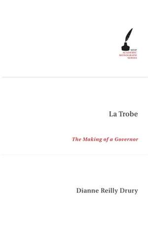 La Trobe de Dianne Reilly Drury