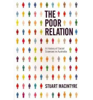 The Poor Relation: A History of Social Sciences in Australia de Stuart Macintyre