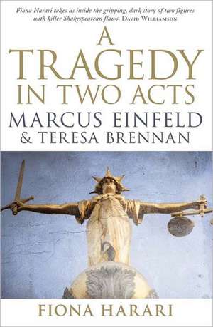 A Tragedy in Two Acts: Marcus Einfeld & Teresa Brennan de Fiona Harari