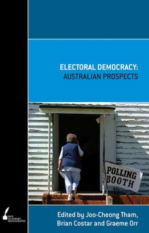 Electoral Democracy: Australian Prospects de Joo-Cheong Tham