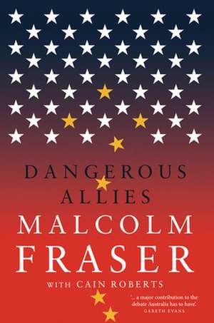 Dangerous Allies de Malcolm Fraser