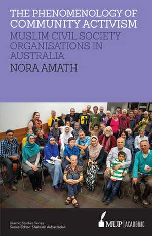 ISS 19 the Phenomenology of Community Activism: Muslim Civil Society Organisations in Australia de Nora Amath