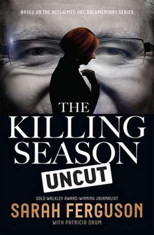 The Killing Season Uncut de Sarah Ferguson