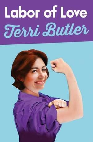 Labor of Love de Terri Butler