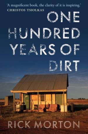 One Hundred Years of Dirt de Rick Morton