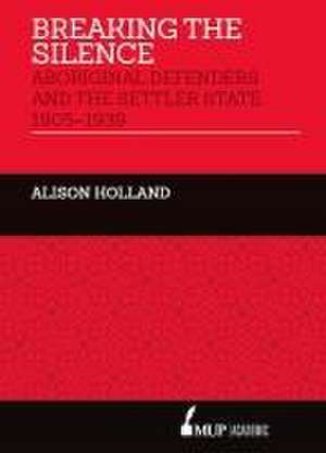 Breaking the Silence de Alison Holland