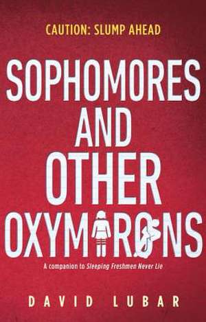 Sophomores and Other Oxymorons de David Lubar