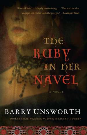 The Ruby in Her Navel de Barry Unsworth